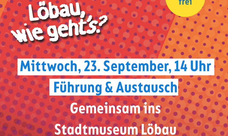 Titelbild Löbau Newsbeitrag - Gemeinsam ins Stadtmuseum