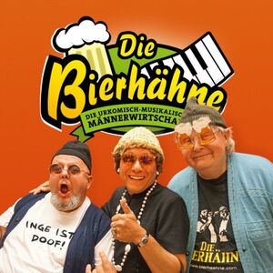 Titelbild der Veranstaltung Die Bierhähne - Endlich Volljährig!