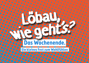 Titelbild der Veranstaltung Löbau, wie geht’s? Das Wochenende
